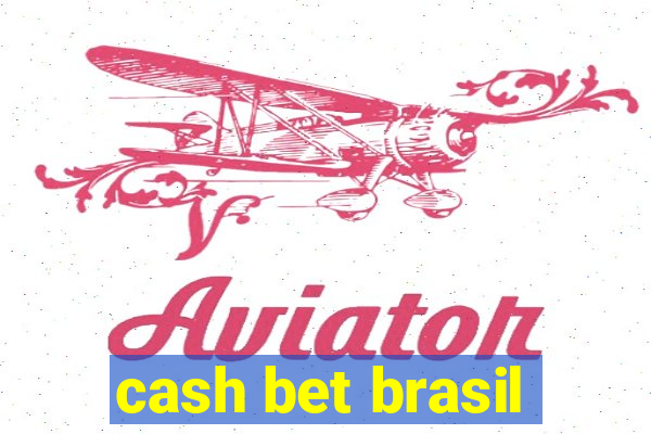 cash bet brasil